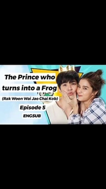 [ENGSUB] The Prince Who Turns Into a Frog (Rak Woon Wai Jao Chai Kob) Episode 5