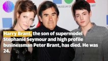 Stephanie Seymour Son Harry Brant Dead at 24