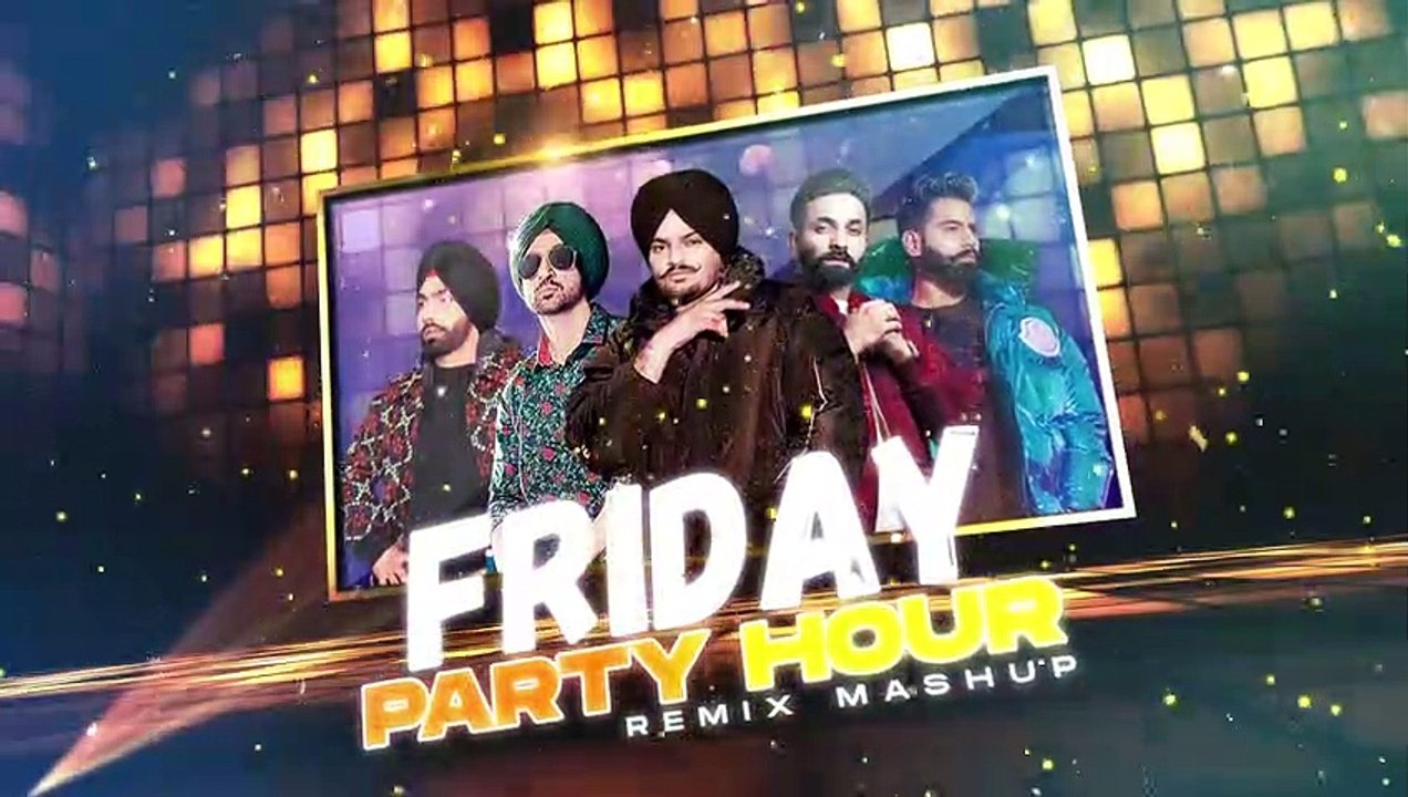 Friday Party Hour - Sidhu Moosewala - Diljit Dosanjh - Ammy Virk - Parmish Verma - Dilpreet Dhillon