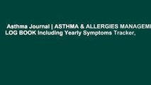 Asthma Journal | ASTHMA & ALLERGIES MANAGEMENT LOG BOOK Including Yearly Symptoms Tracker,