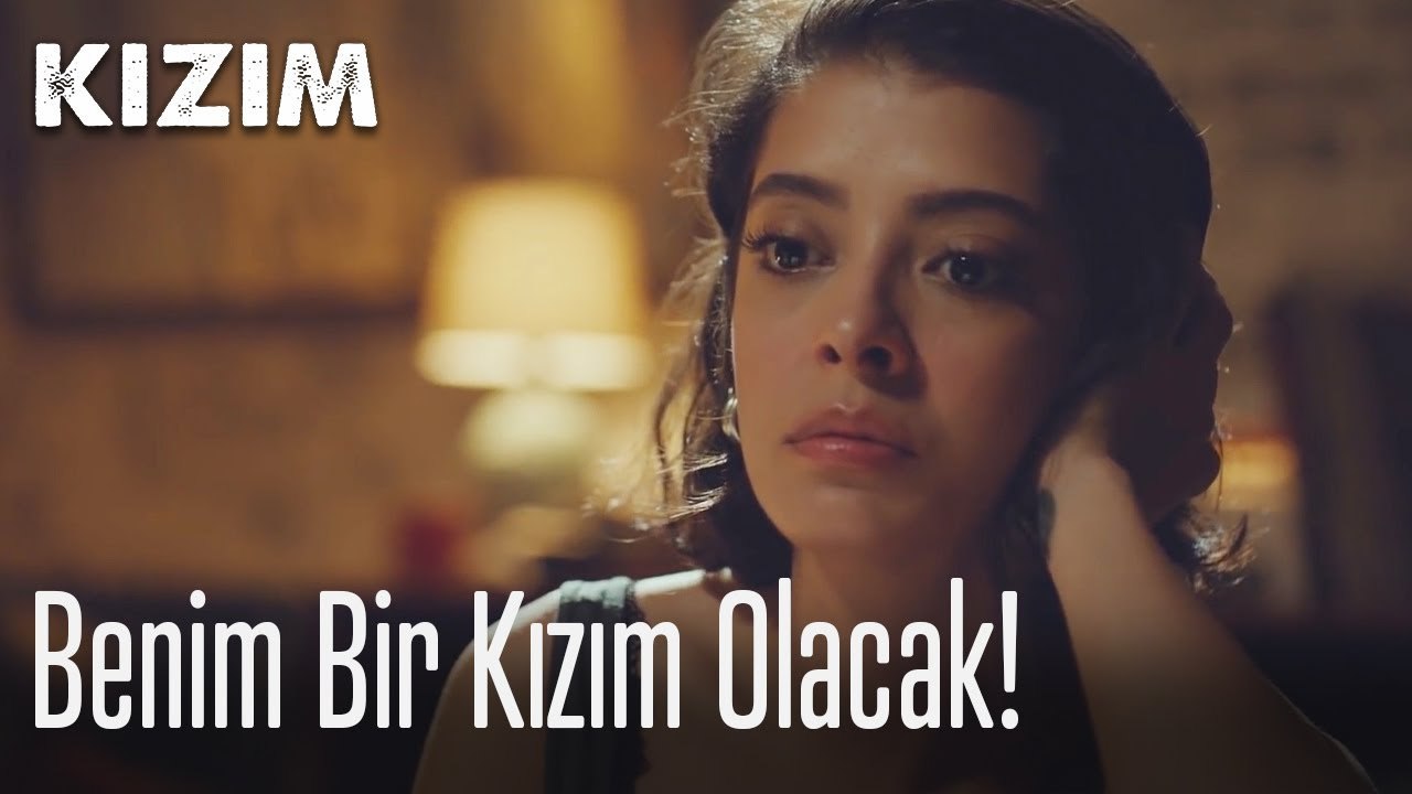Benim bir kızım olacak! 