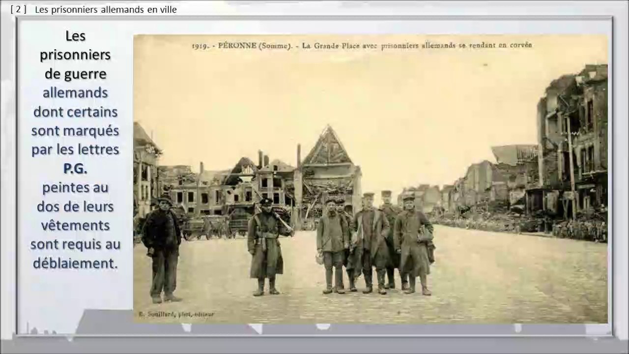 138 - PERONNE, BALADE DANS LE TEMPS,  -- Les prisonniers de guerre allemands dans la ville en 1919.