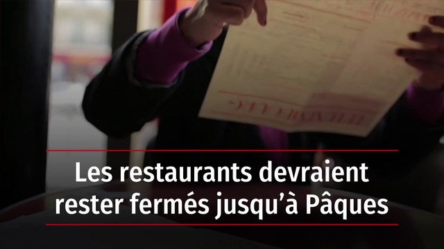 Les restaurants devraient rester fermés jusqu’à Pâques