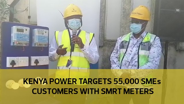 Kenya Power targets 55000 SME customers with smart meters