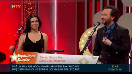Şevval Sam & Nev _ Nasıl Geçti Habersiz