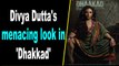 Divya Dutta joins Kangana Ranaut starrer Dhakkad shares first look