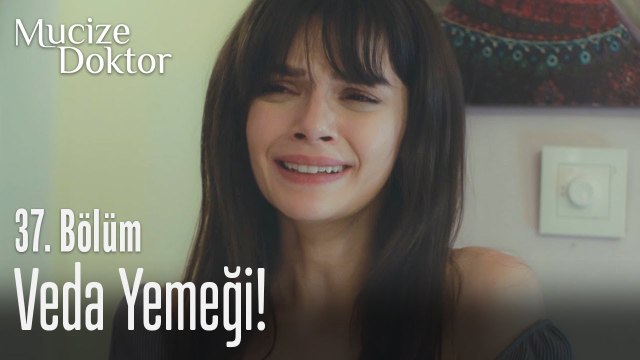 Veda yemeği! - Mucize Doktor 37. Bölüm