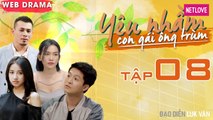 Yêu Nhầm Con Gái Ông Trùm - Tập 08 | Web Drama 2019 | Harry Lu, Sĩ Thanh, Tùng Min, Trịnh Thảo