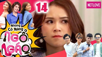 Những Cô Nàng Ngổ Ngáo - Tập 14 | Phim Hài Hay Nhất
