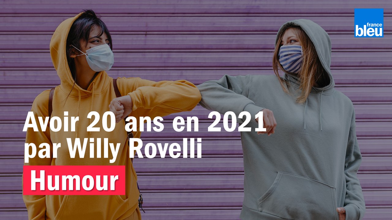 HUMOUR - Avoir 20 ans en 2021 par Willy Rovelli