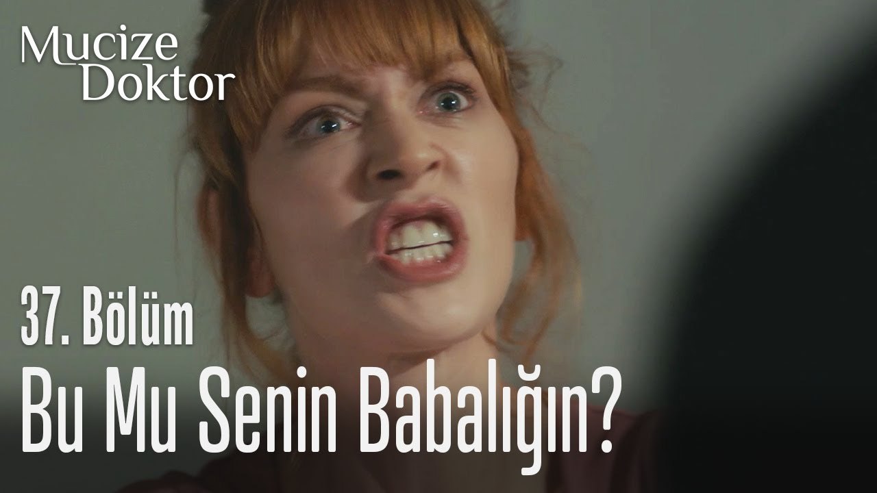 Bu mu senin babalığın - Mucize Doktor 37. Bölüm