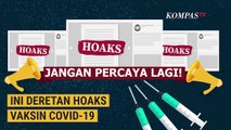 Jangan Percaya Lagi! Berikut Deretan Kasus Hoaks Terkait Vaksin Covid-19