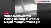 Video Dahsyatnya Puting Beliung di Waduk Gajah Mungkur Wonogiri