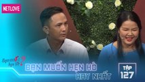 Bạn Muốn Hẹn Hò Hay Nhất - Tập 127: Cả trường quaycười vỡ bụng với màn bắt rể bá đạo