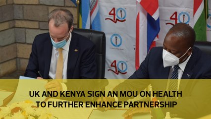 UK and Kenya sign an MOU on health to further enhance partnership