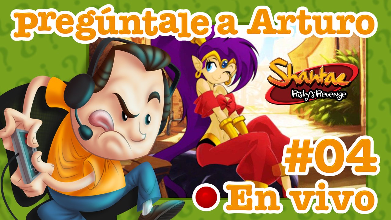 Shantae: Risky's Revenge #04 | Pregúntale a Arturo en Vivo (19/01/2021)