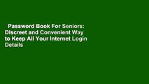 Password Book For Seniors: Discreet and Convenient Way to Keep All Your Internet Login Details