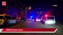 İzmir’de silahlı kavga: 1’i kadın 4 yaralı