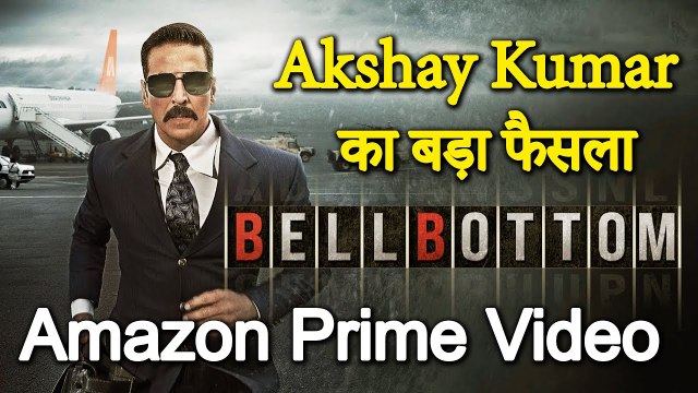 Akshay Kumar's Bell Bottom Will Release On Amazon Prime