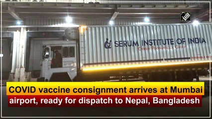 Covid vaccine consignment arrives at Mumbai airport, ready for dispatch to Nepal, Bangladesh