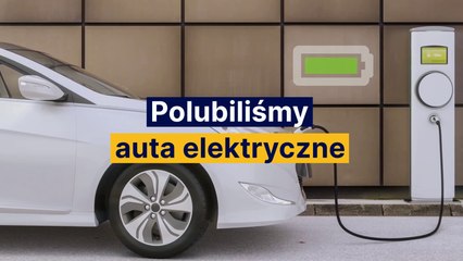 Polubiliśmy auta elektryczne, rośnie ich sprzedaż
