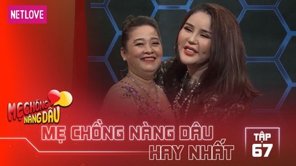 Mẹ Chồng Nàng Dâu Hay Nhất -Tập 67: Cưới nàng dâu từng là con trai, mẹ chồng luôn bảo vệ con dâu