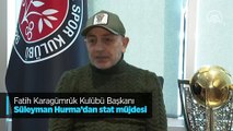 Fatih Karagümrük Kulübü Başkanı Süleyman Hurma'dan stat müjdesi