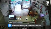 Mulheres roubam loja de celular em Cachoeiro