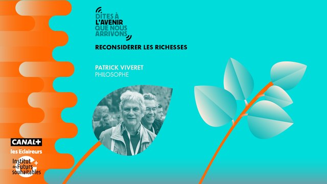 Reconsidérer les richesses : entretien avec Patrick Viveret, philosophe.