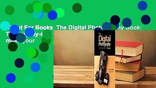 About For Books  The Digital Photography Book: The step-by-step secrets for how to make your