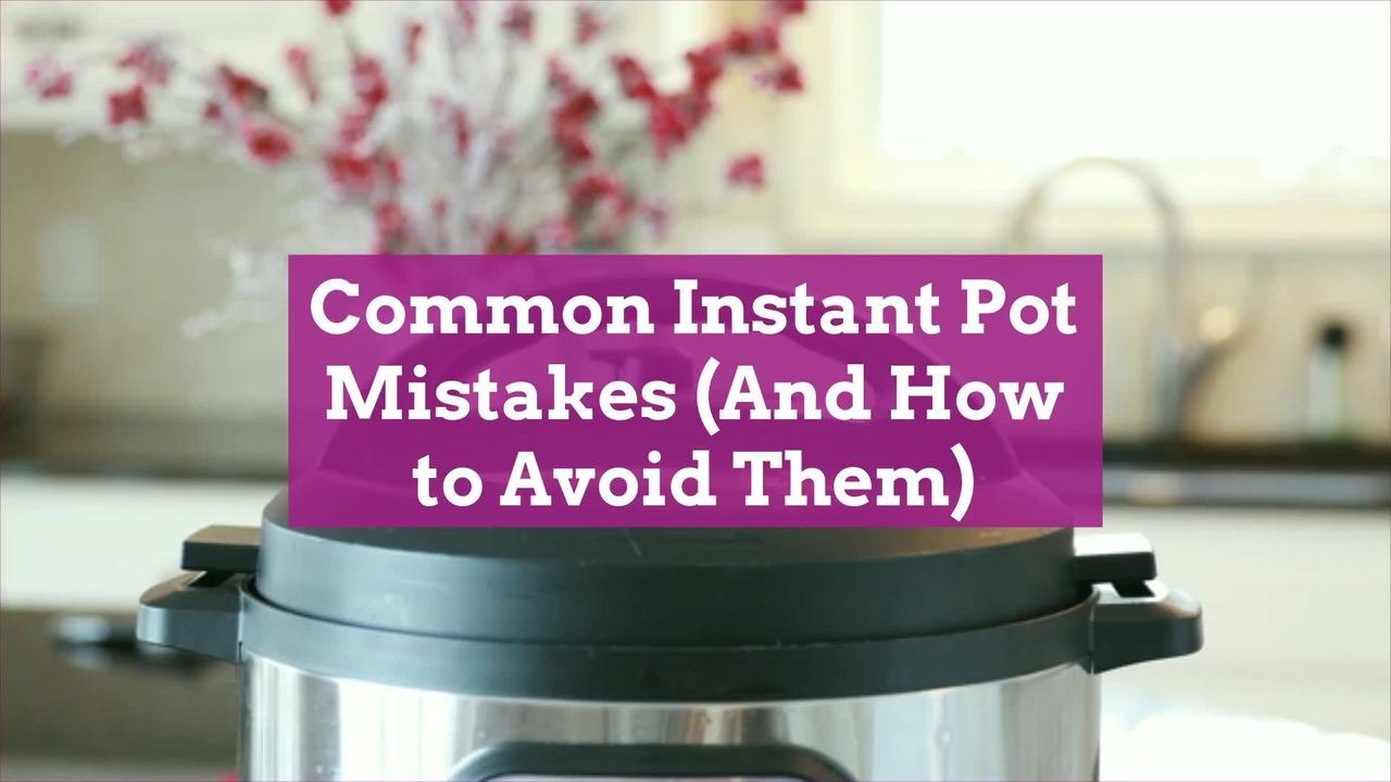 Common Instant Pot Mistakes (And How to Avoid Them)
