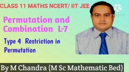 Permutation and Combination L-7| Part 1 type 4 Restriction in Permutation| Class 11 Maths Chapter7 NCERT solutions|Mathematic Classes