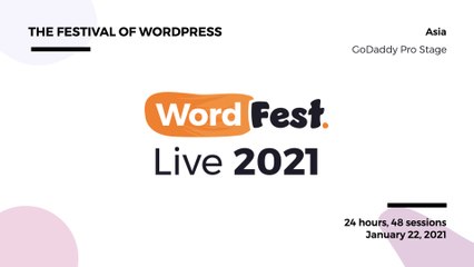 WordFest Live 2021 - GoDaddy Pro Stage (Asia)