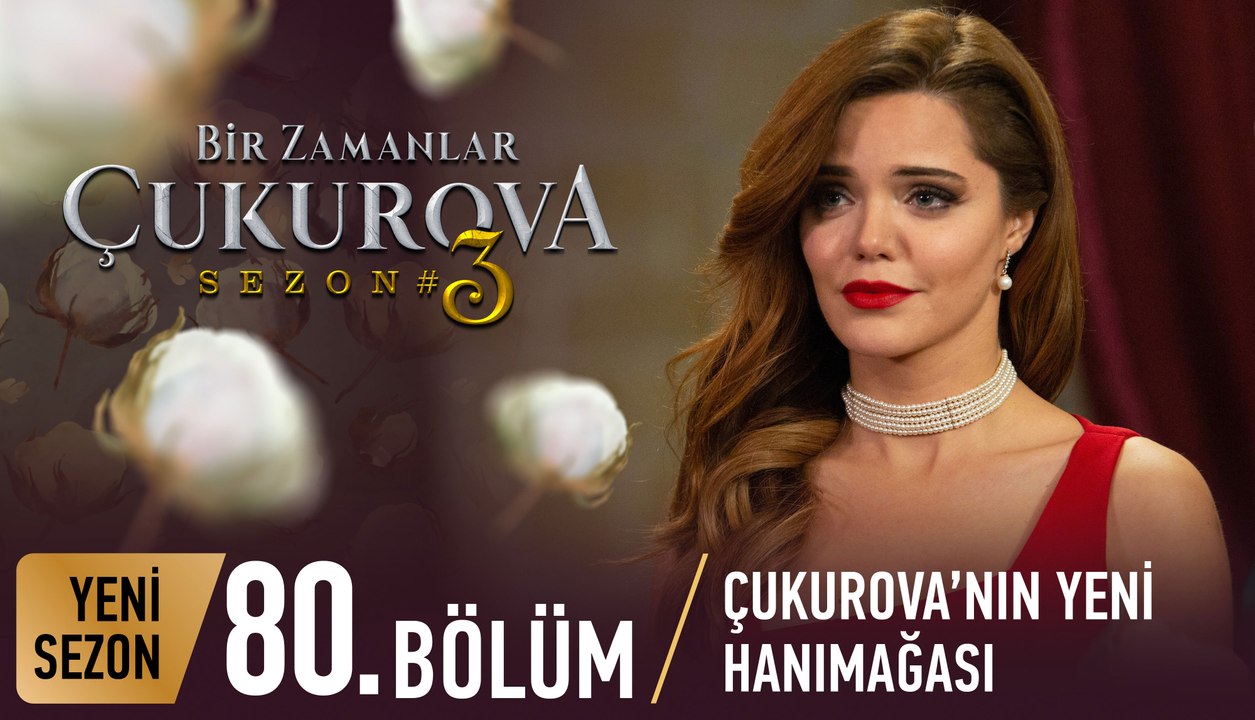 Bir Zamanlar Çukurova 80. Bölüm