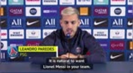 Download Video: PSG's Paredes admits 'it's natural to want Messi in your team'