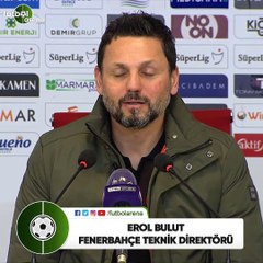 Erol Bulut: "Soğuk ilk 20-25 dakika bizi etkiledi"