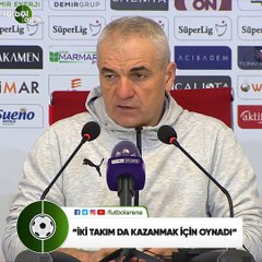 Rıza Çalımbay: "İki takım da kazanmak için oynadı"