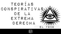 Teorías conspirativas de la extrema derecha - El Foco - En la Frontera, 21 de enero de 2021