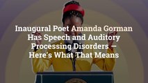 Inaugural Poet Amanda Gorman Has Speech and Auditory Processing Disorders—Here’s What That