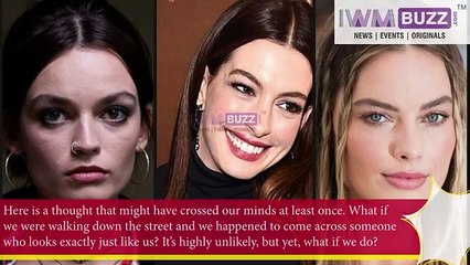 Anne Hathaway Margot Robbie Emma Mackey Triplets or Just Normal Lookalikes Take A Look
