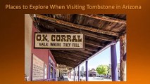 When Visiting Tombstone in Arizona