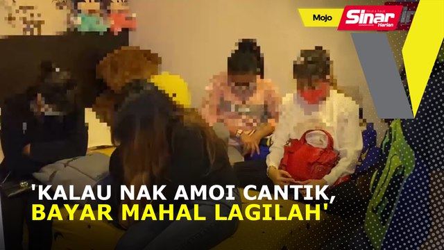 'Kalau nak amoi cantik, bayar mahal lagilah'