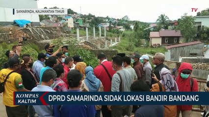 DPRD Samarinda Sidak Lokasi Banjir Bandang