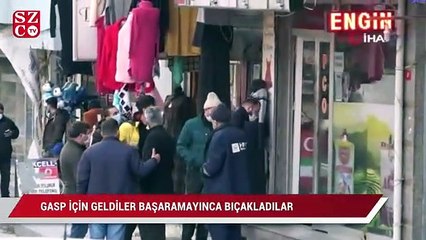Gasp için geldiler, başaramayınca 5 yerinden bıçaklayıp kaçtılar