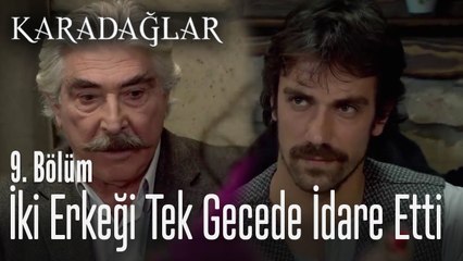 İki erkeği tek gecede idare etti - Karadağlar 9. Bölüm