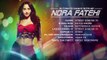 8 Super Hit Best Songs of Nora Fatehi | Latest Video Songs | Full Songs