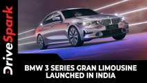 BMW 3 Series Gran Limousine Launched In India | Prices, Specs, Features, Bookings & Other Details