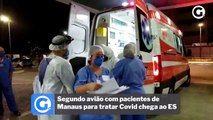 Segundo avião com pacientes de Manaus para tratar Covid chega ao ES