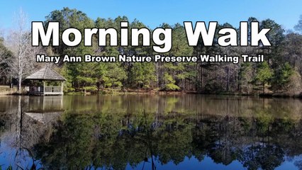 Morning Walk on the Mary Ann Brown Nature Preserve Walking Trail