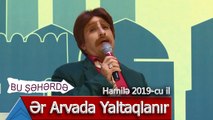 Bu Şəhərdə - Siltuş Monoloq - Ər arvada necə yaltaqlanır (Hamilə, 2019)